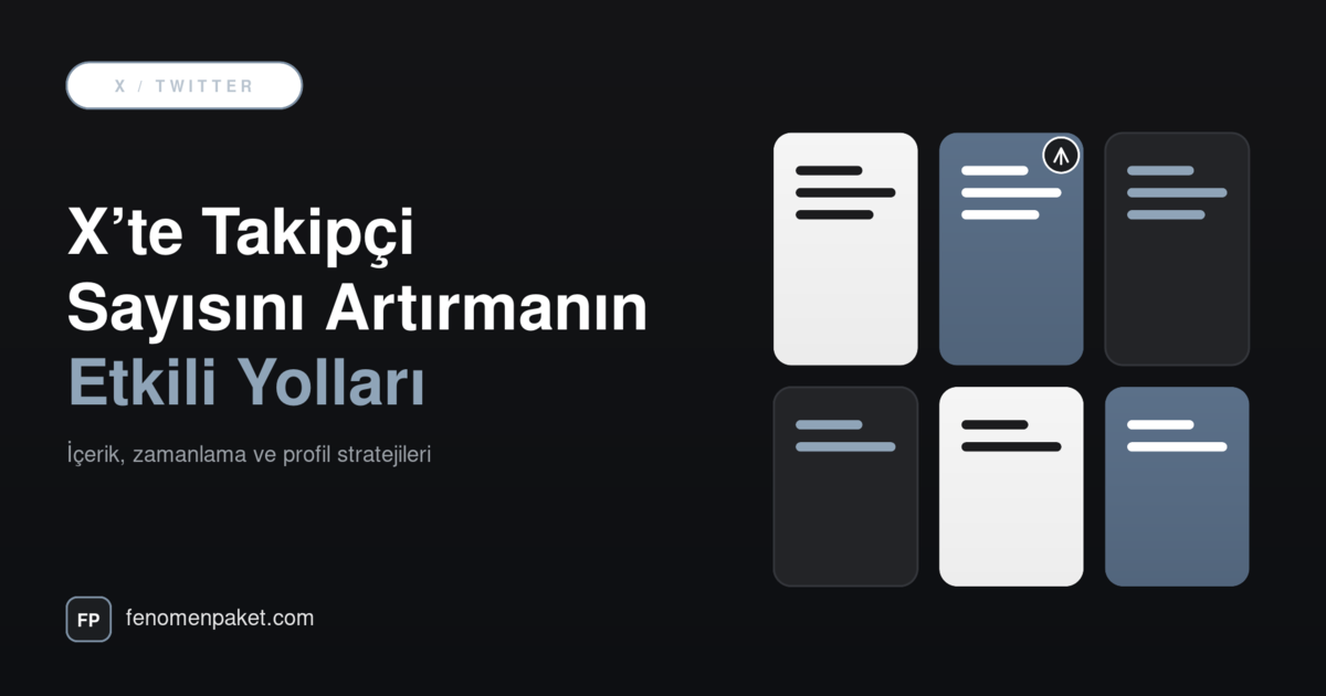 X'te Takipçi Sayısını Artırmanın Etkili ve Doğal Yöntemleri