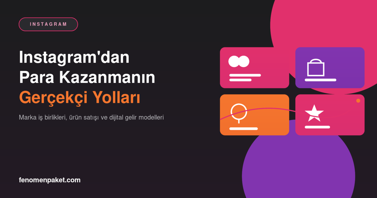 Instagram'dan Para Kazanmanın Gerçekçi Yolları